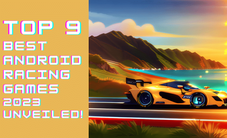 Speed Demons Rejoice: The Best Android Racing Games 2023 Unveiled!